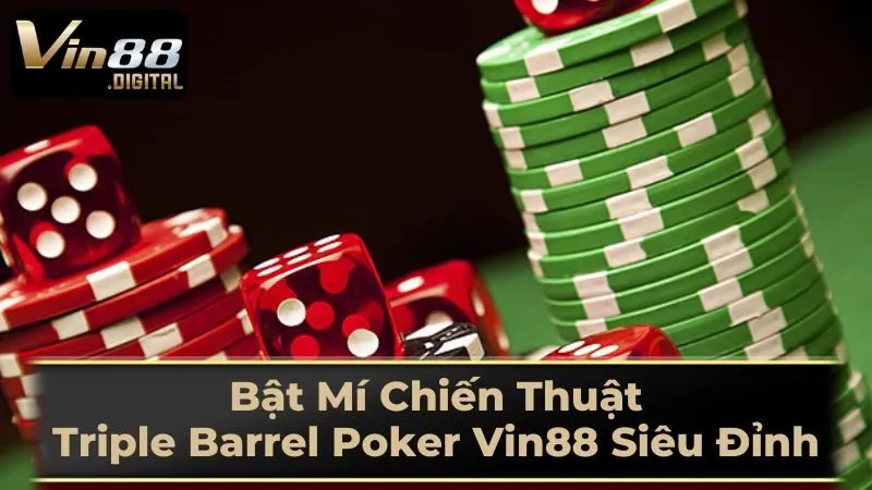 Triple Barrel Poker Là Gì?