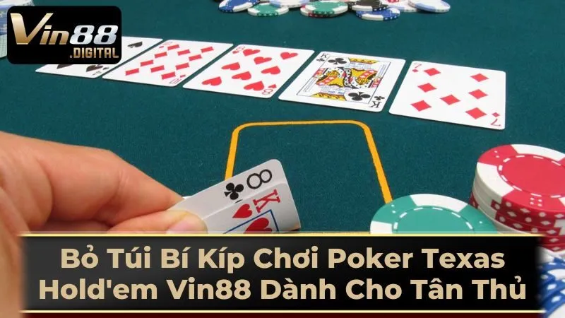 Luật Chơi Poker Texas Hold'em Cơ Bản