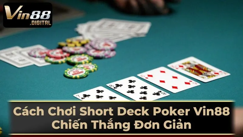 So Sánh Short Deck Poker Và Texas Hold'em