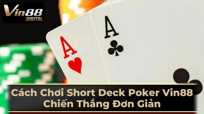 Short Deck Poker Là Gì?