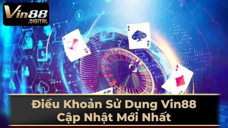 Tổng quan về Điều khoản sử dụng Vin88