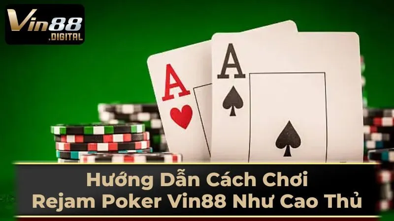 Rejam Poker Là Gì?