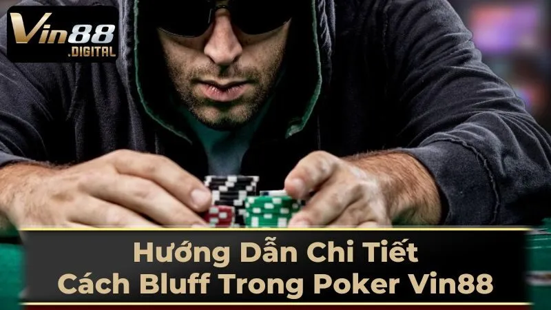 Dấu Hiệu Nhận Biết Đối Thủ Đang Bluff