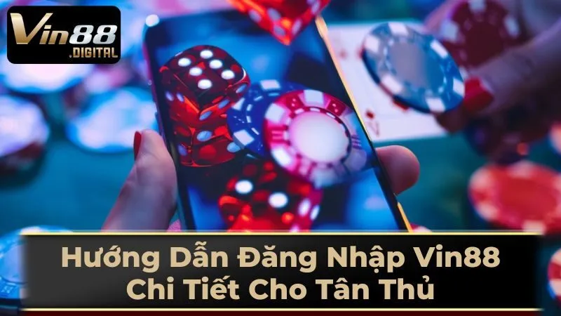 Hướng dẫn đăng nhập Vin88 trên ứng dụng di động