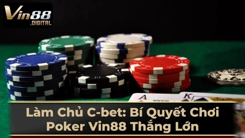 Một số lưu ý khi sử dụng C-bet