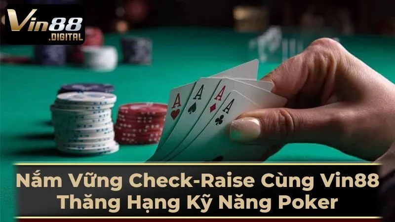 Những Lưu Ý Quan Trọng Khi Sử Dụng Check-Raise